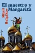 EL MAESTRO Y MARGARITA de BULGAKOV, MIJAIL 