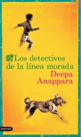 LOS DETECTIVES DE LA LINEA MORADA di ANAPPARA, DEEPA 