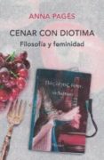 CENAR CON DIOTIMA: FILOSOFIA Y FEMINIDAD di PAGES, ANNA 