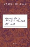 PSICOLOGIA DE LOS SIETE PECADOS CAPITALES de VILLEGAS, MANUEL 