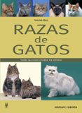 RAZAS DE GATOS: TODAS LAS RAZAS Y TODOS LOS COLORES di METZ, GABRIELE 