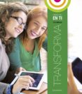 TRANSFORMA - EN MI 2 BACHILLER BACHILLERATO 2 -EN M -RELIGIN di VV.AA