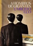 A HOMBROS DE GIGANTES de ECO, UMBERTO 