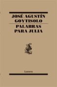 PALABRAS PARA JULIA (3 ED.) de GOYTISOLO, JOSE AGUSTIN 