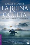 LA REINA OCULTA de MOLIST, JORGE 