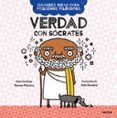 VERDAD CON SOCRATES. GRANDES IDEAS PARA PEQUEOS FILOSOFOS de ARMITAGE, DUANE MCQUERRY, MAUREEN 