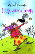 LA PEQUEA BRUJA di PREUSSLER, OTFRIED 