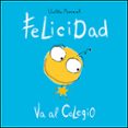 FELICIDAD VA AL COLEGIO (EL DESPERTAR DE LAS EMOCIONES) de MONREAL, VIOLETA 