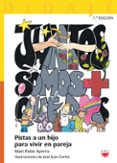 JUNTOS SOMOS MAS QUE DOS: PISTAS A UN HIJO PARA VIVIR EN PAREJA de AYERRA, MARI PATXI 