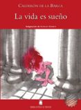 LA VIDA ES SUEO -CALDERN DE LA BARCA- de FORTUNY GINE, JOAN BAPTISTA  MARTI RAULL, SALVADOR 