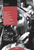 LA FORJA DEL HEROE de CASTILLO, GERARDO 