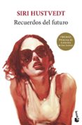 RECUERDOS DEL FUTURO de HUSTVEDT, SIRI 