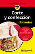 CORTE Y CONFECCION PARA DUMMIES di LUCENA, GEMMA 