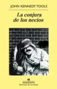 LA CONJURA DE LOS NECIOS de TOOLE, JOHN KENNEDY 