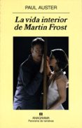 LA VIDA INTERIOR DE MARTIN FROST de AUSTER, PAUL 