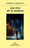 LAS TRES DE LA MAANA de CAROFIGLIO, GIANRICO 