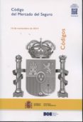 CODIGO DEL MERCADO DEL SEGURO: 14 DE NOVIEMBRE 2014 di VV.AA. 