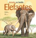 ELEFANTES: ANIMALES EN FAMILIA de COSTA-PAU, ROSA 