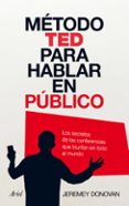 METODO TED PARA HABLAR EN PUBLICO de DONOVAN, JEREMEY 