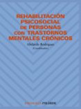 REHABILITACION PSICOSOCIAL DE PERSONAS CON TRASTORNOS MENTALES CR ONICOS di RODRIGUEZ GONZALEZ, ABELARDO 