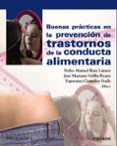 BUENAS PRCTICAS EN LA PREVENCIN DE TRASTORNOS DE LA CONDUCTA AL IMENTARIA de RUIZ LAZARO, PEDRO MANUEL 