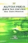 AUTOAYUDA PARA TUS NERVIOS di WEEKES, CLAIRE 