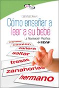 COMO ENSEAR A LEER A SU BEBE: LA REVOLUCION PACIFICA de DOMAN, GLENN 