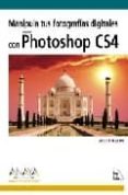 MANIPULA TUS FOTOGRAFIAS DIGITALES CON PHOTOSHOP CS4 de KELBY, SCOTT 