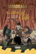 MONDRAGO 6: EL ARBOL DEL TULE de GALAN, ANA 