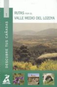 RUTAS POR EL VALLE MEDIO DEL LOZOYA (COL. DESCUBRE TUS CAADAS N 1) di VV.AA. 