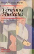 DICCIONARIO TECNICO AKAL DE TERMINOS MUSICALES: ESPAOL-INGLES, I NGLES-ESPAOL di GONZALEZ CASADO, PEDRO 