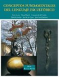 CONCEPTOS FUNDAMENTALES DEL LENGUAJE ESCULTORICO di VV.AA. 