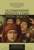 LA COMUNDIAD MEDIEVAL COMO ESFERA PUBLICA di VV.AA. 