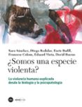 SOMOS UNA ESPECIE VIOLENTA? di VV.AA