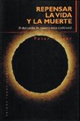 REPENSAR LA VIDA Y LA MUERTE: EL DERRUMBE DE NUESTRA ETICA TRADIC IONAL de SINGER, PETER 