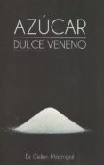 AZUCAR, DULCE VENENO de CIDON MADRIGAL, JOSE LUIS 