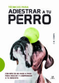 TECNICAS PARA ADIESTRAR A TU PERRO di COMPS, C.M. 