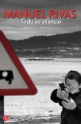 TODO ES SILENCIO de RIVAS, MANUEL 
