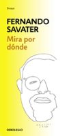 MIRA POR DONDE de SAVATER, FERNANDO 