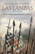 LA SENDA DE LOS TERCIOS. LAS LANZAS de MARTINEZ LAINEZ, FERNANDO 