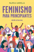 FEMINISMO PARA PRINCIPIANTES de VARELA, NURIA 