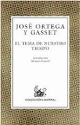 EL TEMA DE NUESTRO TIEMPO de ORTEGA Y GASSET, JOSE 