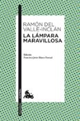 LA LAMPARA MARAVILLOSA de VALLE INCLAN, RAMON MARIA DEL 