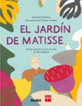 EL JARDIN DE MATISSE de FRIEDMAN, SAMANTHA 