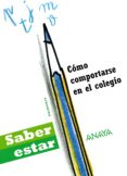 CMO COMPORTARSE EN EL COLEGIO (COLECCION SABER ESTAR) di VV.AA