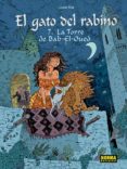 EL GATO DEL RABINO 7. LA TORRE DE BAB-EL-OUED de SFAR, JOANN 