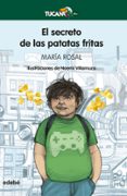 EL SECRETO DE LAS PATATAS FRITAS de ROSAL, MARIA 