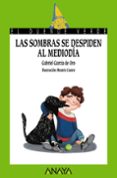 LAS SOMBRAS SE DESPIDEN AL MEDIODIA (EL DUENDE VERDE) de GARCIA DE ORO, GABRIEL 