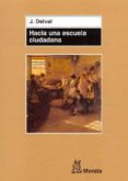 HACIA UNA ESCUELA CIUDADANA di DELVAL, JUAN 