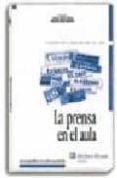 LA PRENSA EN EL AULA di LOPEZ CUBINO, RAFAEL  LOPEZ SOBRINO, BEGOA 
